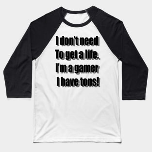 Gamer life Baseball T-Shirt